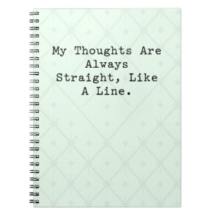 Thoughts Always Straight Like A Line Math Logic Notebook