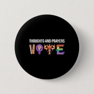 Thoughts And Prayers Vote Feminist Lgbt Women Funn 6 Cm Round Badge