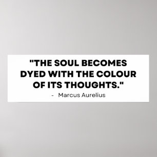 Thoughts Color Our Soul - Marcus Aurelius Poster