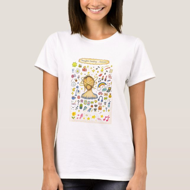Thoughts Loading... forever! T-Shirt (Front)