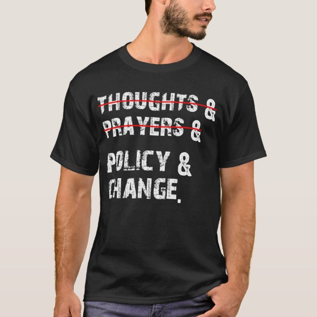 Thoughts & Prayers, Policy and Change Distressed T-Shirt (Front)