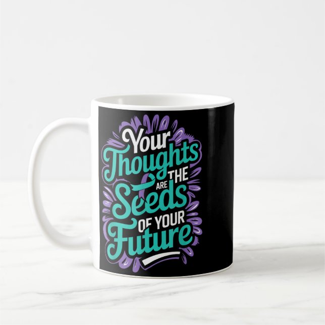 Thoughts Seeds Of Future Mental Health Suicide Coffee Mug (Left)
