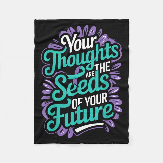 Thoughts Seeds Of Future Mental Health Suicide Fleece Blanket (Front)
