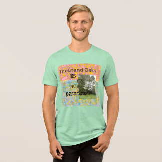 Thousand Oaks is my picnic paradise,abstract art a Tri-Blend Shirt