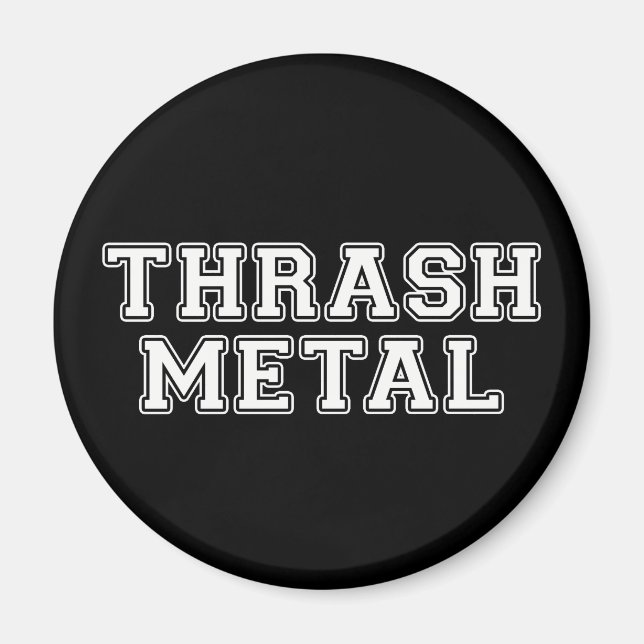 Thrash Metal Magnet (Front)