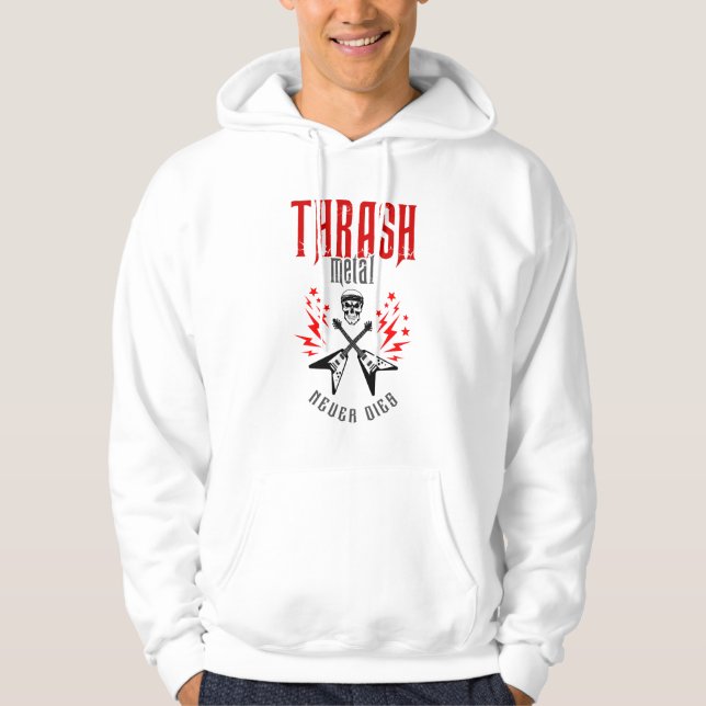 Thrash Metal Never Dies Hoodie (Front)