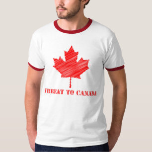 Threat to Canada T-Shirt