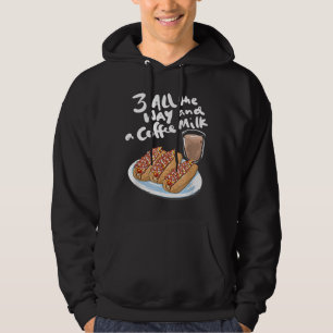 Three All The Way And A Coffee Milk Hot Wiener Hoodie