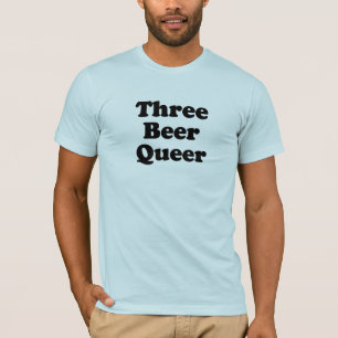 Three Beer Queer T-Shirt