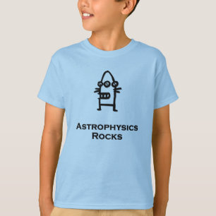 Three Eye Bot Astrophysics Rocks T-Shirt