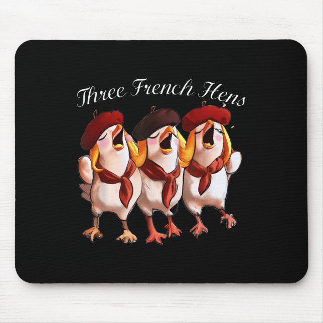 Three French Hens Singing The 12 Days Song, Christ Mouse Pad (Front)