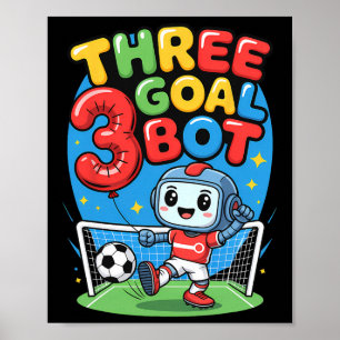 Three Goal Bot Soccer Lover 3th Birthday Poster