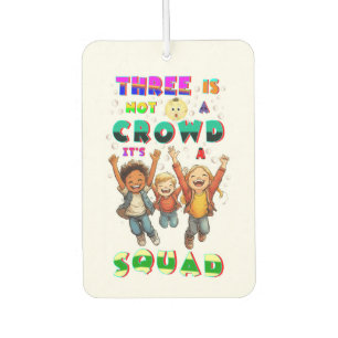 Three Is Not A Crowd It's A Squad Car Air Freshener