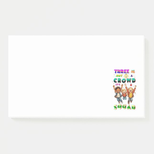 Three Is Not A Crowd It's A Squad Post-it Notes (Front)