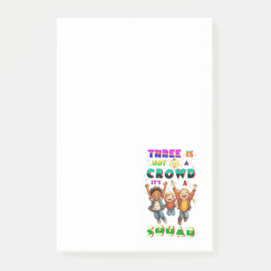 Three Is Not A Crowd It's A Squad Post-it Notes
