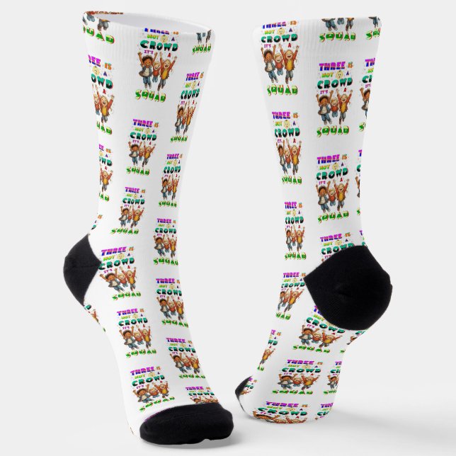 Three Is Not A Crowd It's A Squad Socks (Angled)