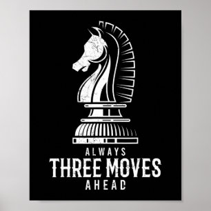 Three Moves Ahead I Chess Matt Game Chess Piece Poster