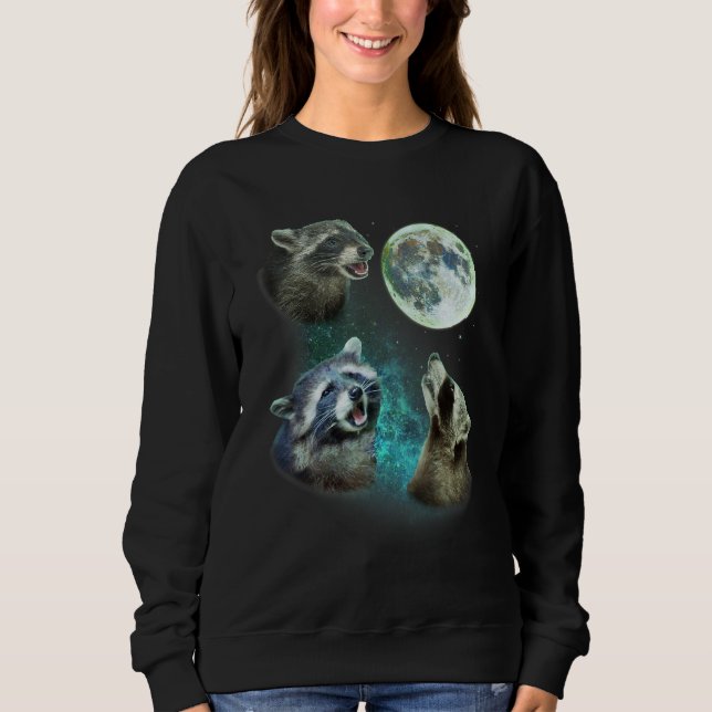 Three Racoons Howl At Moon 3 Wolfs - Funny Wolves  Sweatshirt (Front)