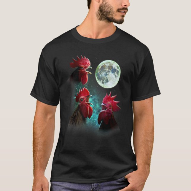 Three Rooster Chickens Howl At Moon 3 Wolfs Wolves T-Shirt (Front)