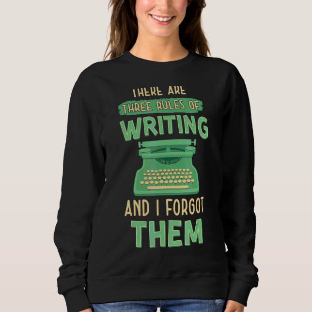 Three Rules Of Writing  Book Writer Author Graphic Sweatshirt (Front)