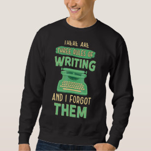 Three Rules Of Writing Book Writer Author Graphic Sweatshirt