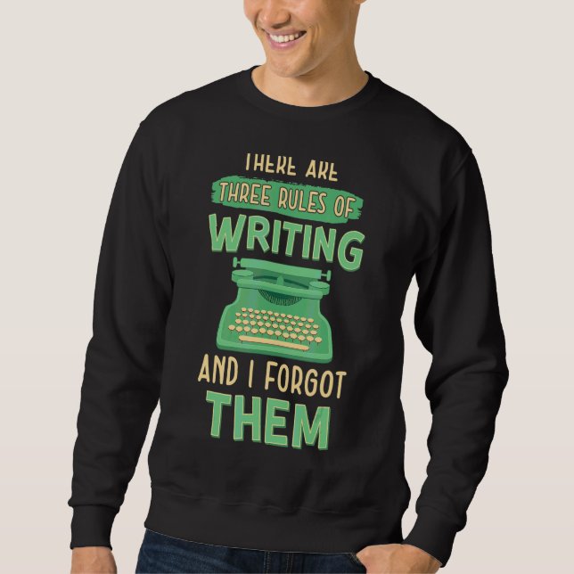 Three Rules Of Writing  Book Writer Author Graphic Sweatshirt (Front)