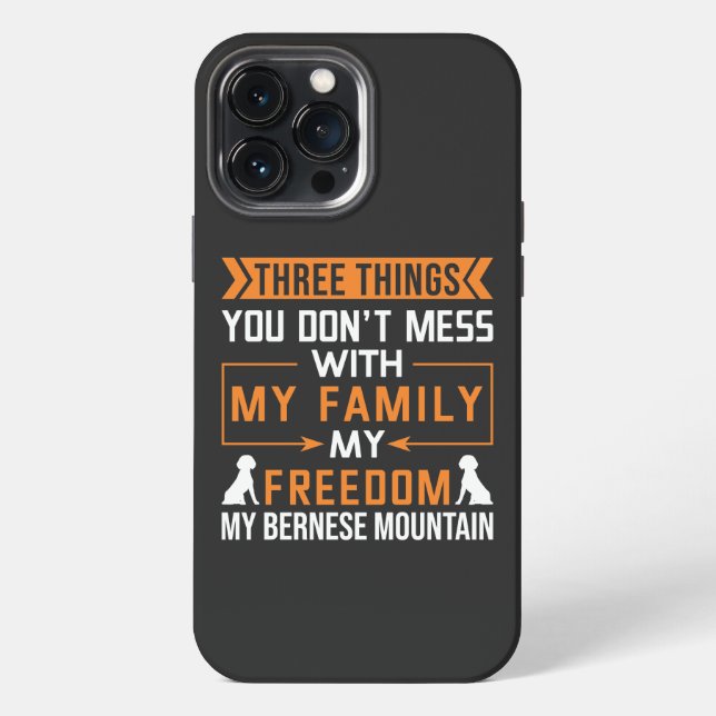 Three Things You Don’t Mess with My Bernese Dog iPhone Case (Back)