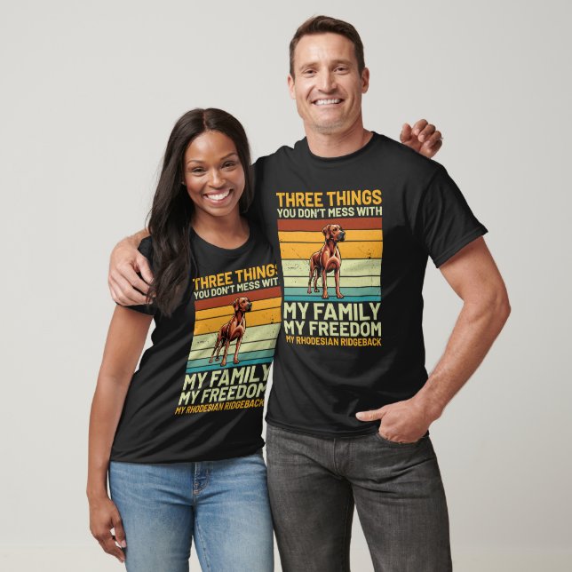 Three Things You Don't Mess My Rhodesian Ridgeback T-Shirt (Unisex)
