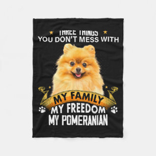Three Things You Dont Mess With Meranian Dog Fleece Blanket