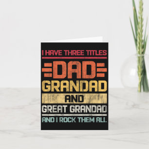 Three Titles Dad Grandad &amp; Great Grandad And I Card