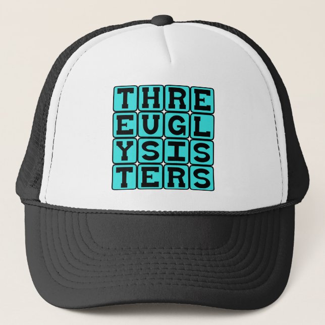 Three Ugly Sisters, Grimm Fairy Tale Siblings Trucker Hat (Front)