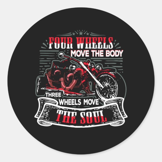 Three Wheels Move The Soul Trike Rider Triker Classic Round Sticker (Front)