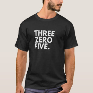 THREE ZERO FIVE Area Code 305 Miami FL Florida USA T-Shirt