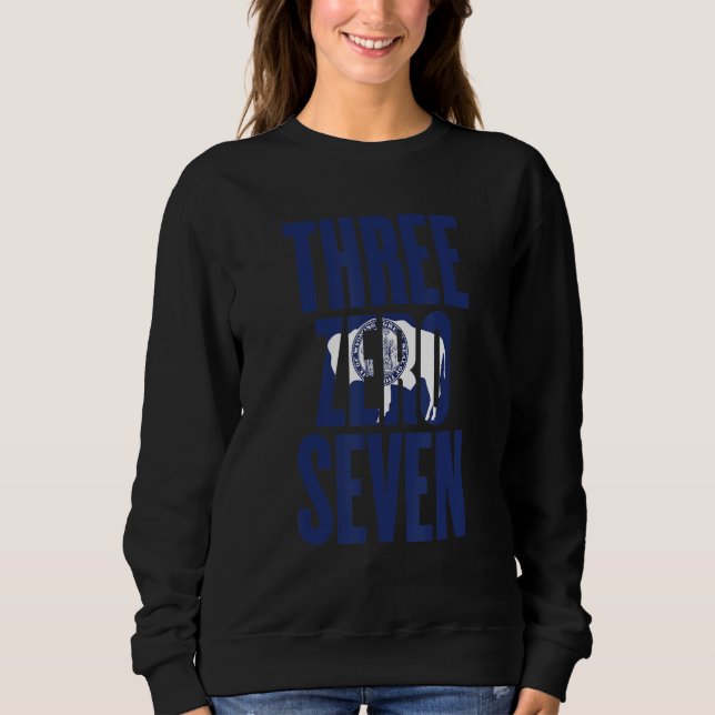 Three Zero Seven 307 Area Code Cheyenne Wyoming Sweatshirt (Front)