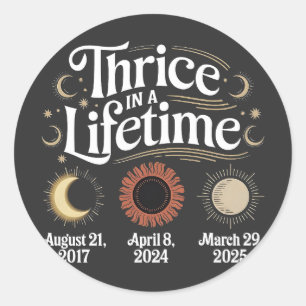 Thrice in a Lifetime 2025 Solar Eclipse Astronomy Classic Round Sticker