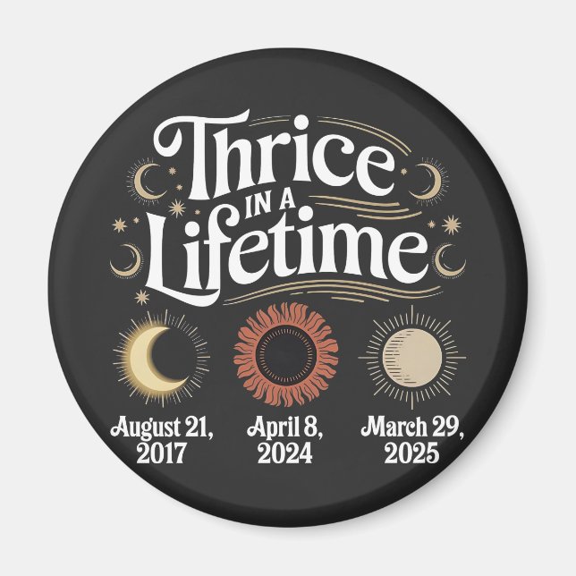 Thrice in a Lifetime 2025 Solar Eclipse Astronomy Magnet (Front)