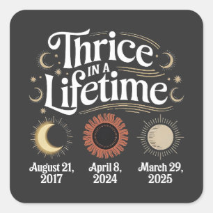 Thrice in a Lifetime 2025 Solar Eclipse Astronomy Square Sticker
