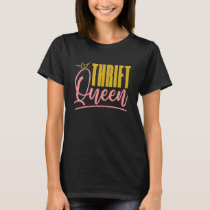 Thrift Queen Garage Sale Flea Market Shopper Thrif T-Shirt