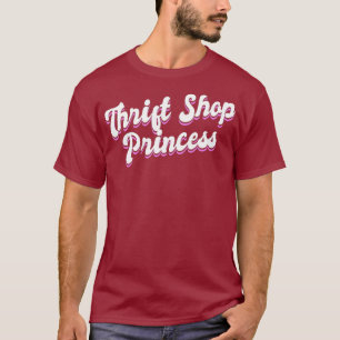 Thrift Shop Princess Funny Vintage Thrifting T-Shirt
