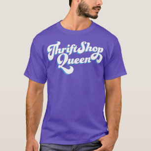 Thrift Shop Queen Funny Vintage 70s Font T-Shirt