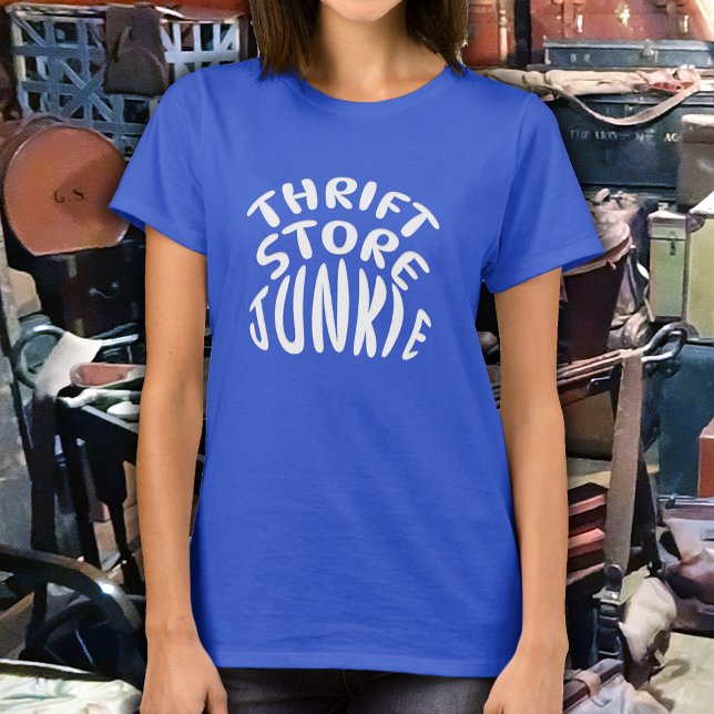THRIFT STORE JUNKIE T-Shirt (Creator Uploaded)
