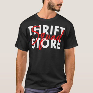 Thrift Store Squad Thrifting Shopping Second Hand  T-Shirt