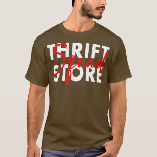 Thrift Store Squad Thrifting Shopping Second T-Shirt