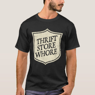 Thrift Store  Thrifting Thrifter T-Shirt