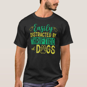 Thrifting And Dogs Yard Sale Shopper Thrift Picker T-Shirt
