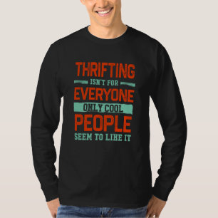 Thrifting Isnt For Everyone Thrifting T-Shirt