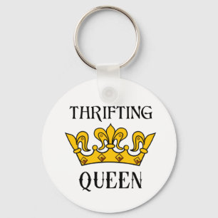 Thrifting Queen- Funny Bargain Hunter's Quotes  T- Key Ring