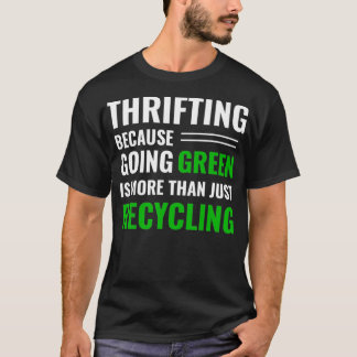 Thrifting Recycling Tee Thrifter Be Green _9