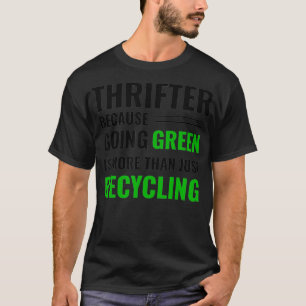 Thrifting Recycling Tee Thrifter Go Green _2