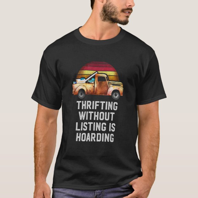 Thrifting Without Listing Is Hoarding Thrifter Fle T-Shirt (Front)